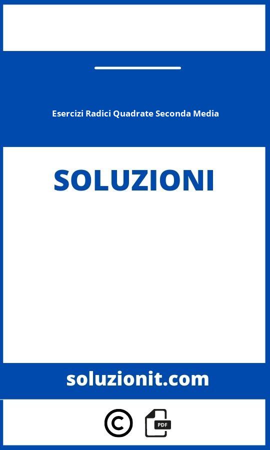 Esercizi Radici Quadrate Seconda Media Con Soluzioni