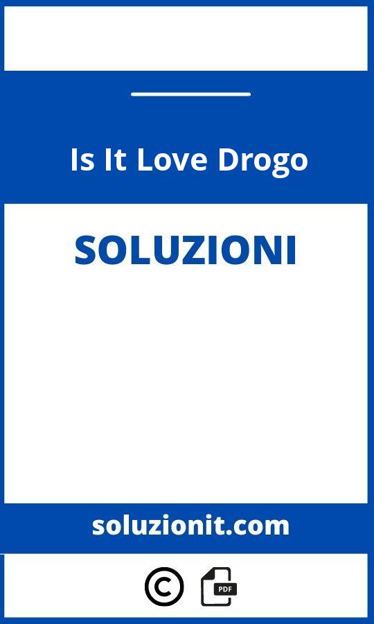 Is It Love Drogo Soluzioni