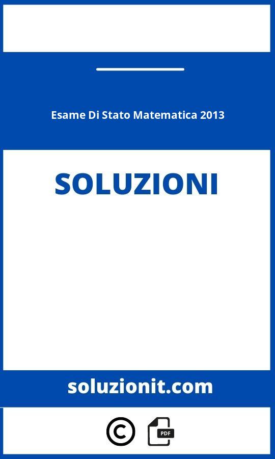 Soluzioni Esame Di Stato Matematica 2013